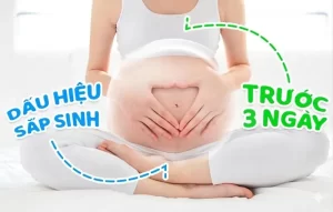 Dấu hiệu sắp sinh 3 ngày: 9 dấu hiệu mẹ bầu không nên bỏ qua