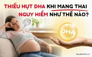 Thiếu DHA khi mang thai có nguy hiểm không? 7 ảnh hưởng mẹ bầu cần biết sớm