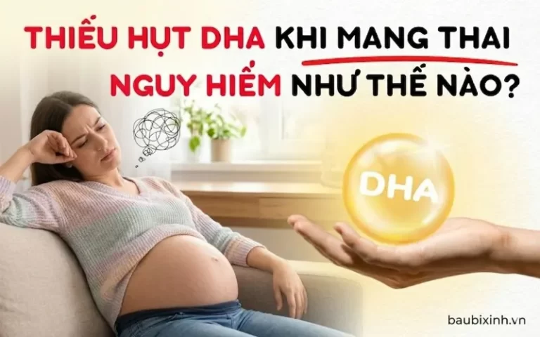 Thiếu DHA khi mang thai có nguy hiểm không? 7 ảnh hưởng mẹ bầu cần biết sớm
